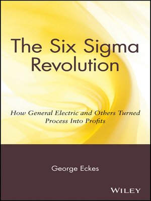 The Six Sigma Revolution By George Eckes 183 Overdrive